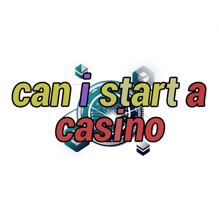 can i start a casino